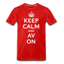 Keep Calm And AV On Premium T-Shirt (EXCLUSIVE) - red